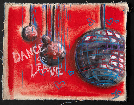 "Dance or Leave" Original Painting